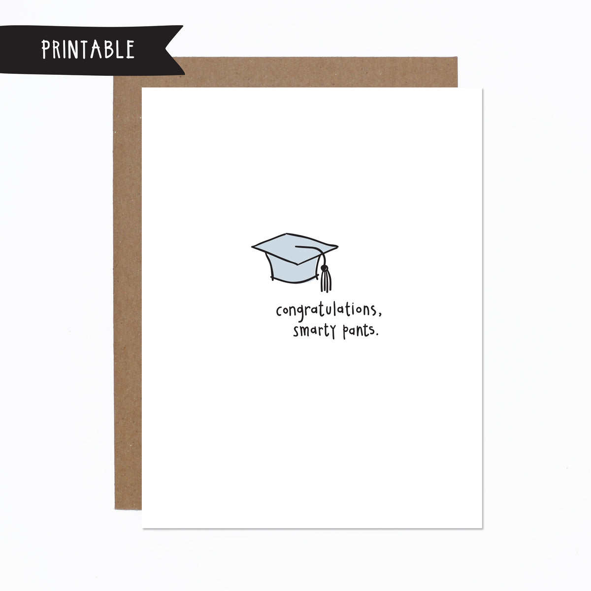 Printable Funny Graduation Smarty Pants Card Digital Download Prin