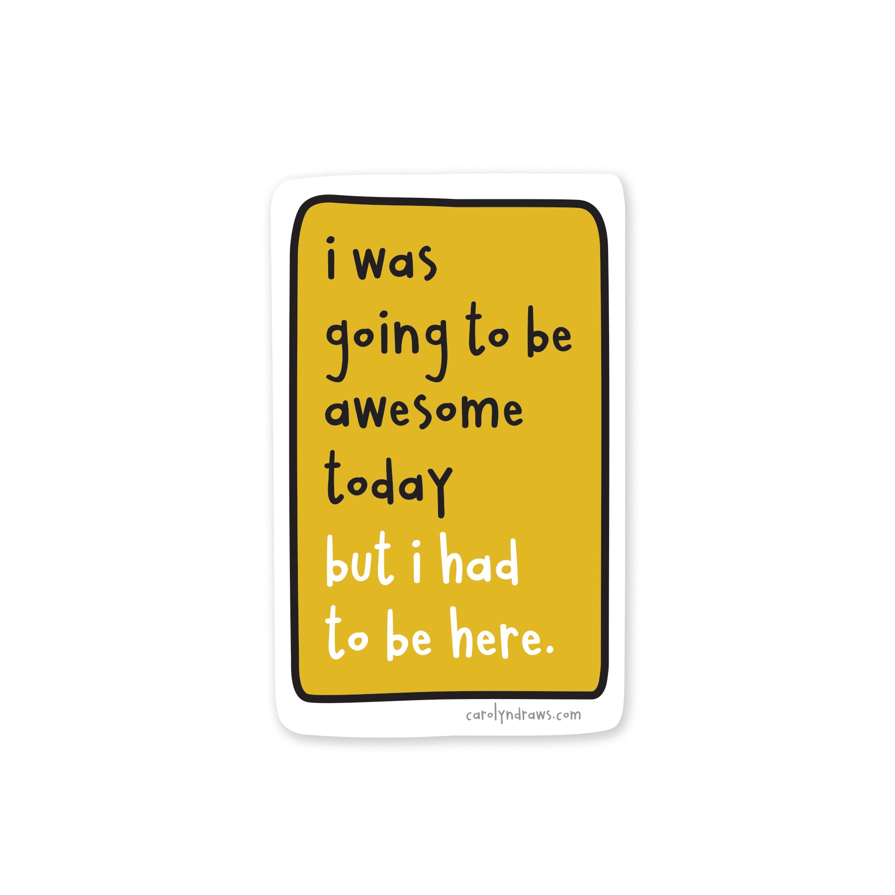 I Was Going to Be Awesome Vinyl Sticker