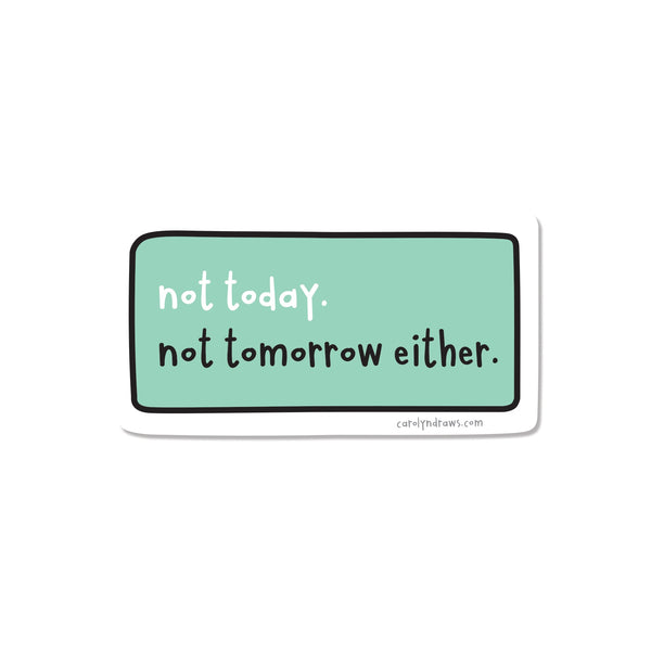 WS Not Today Vinyl Sticker