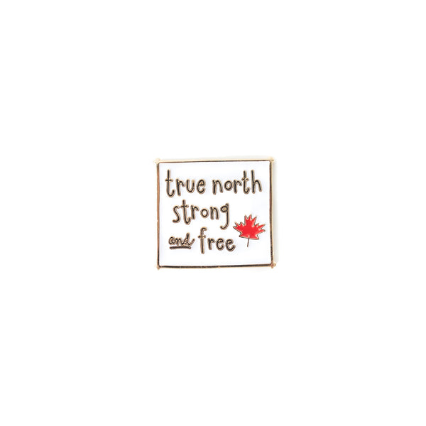 True North Strong and Free Canada enamel pin